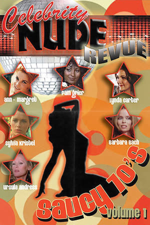 Celebrity Nude Revue: The Saucy 70's Volume 1