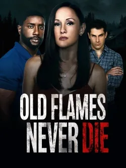 Old Flames Never Die - Movie free on Castle
