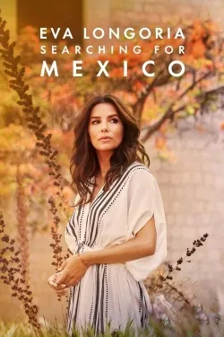 Eva Longoria: Searching for Mexico - Movie free on Castle