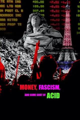 Money, Fascism, and Some Sort Of Acid