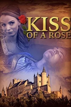 Kiss of a Rose - Movie free on Castle
