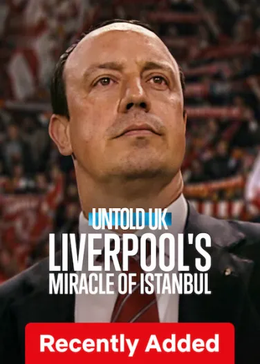 Untold UK: Liverpool's Miracle of Istanbul