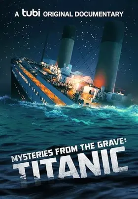 Mysteries From The Grave: Titanic - Movie free on Castle