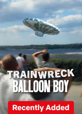 Trainwreck: Balloon Boy - Movie free on Castle