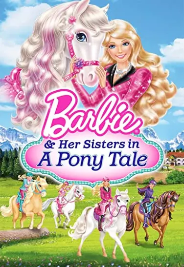 Barbie & Her Sisters in A Pony Tale