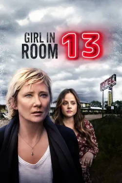 Girl in Room 13 - Movie free on Castle