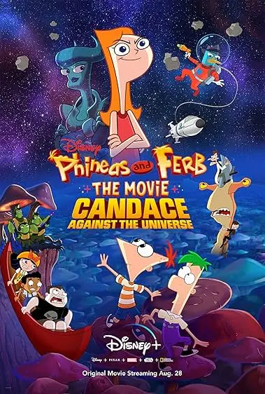 Movie Poster: Phineas and Ferb The Movie: Candace Against the Universe