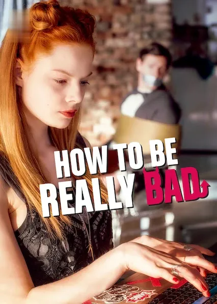 Movie Poster: How to Be Really Bad