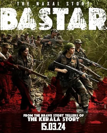 Movie Poster: Bastar: The Naxal Story