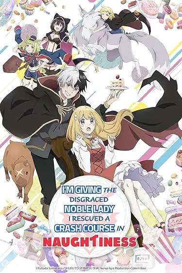 Movie Poster: I'm Giving the Disgraced Noble Lady I Rescued a Crash Course in Naughtiness