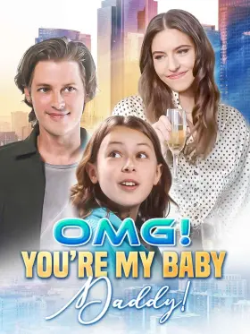 OMG! You're My Baby Daddy! - Web Serie complete free on Castle