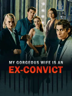My Gorgeous Wife is an Ex-Convict - Web Serie complete free on Castle